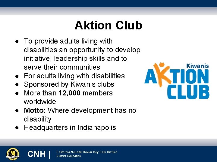 Aktion Club ● To provide adults living with disabilities an opportunity to develop initiative,