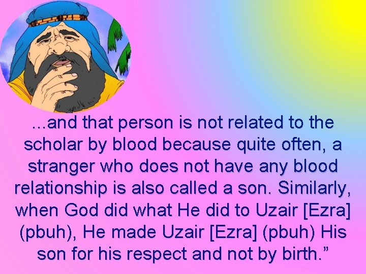 . . . and that person is not related to the scholar by blood