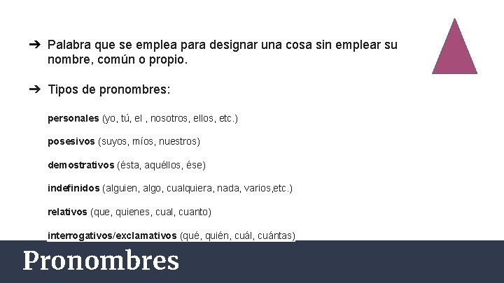 ➔ Palabra que se emplea para designar una cosa sin emplear su nombre, común