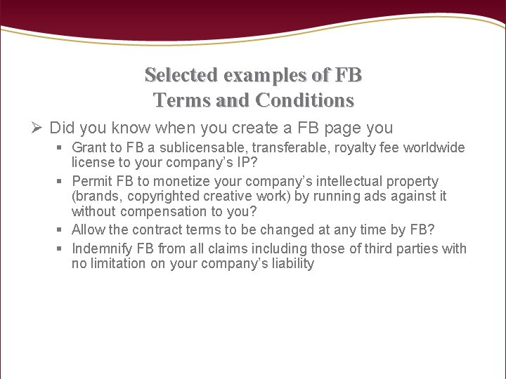Selected examples of FB Terms and Conditions Ø Did you know when you create