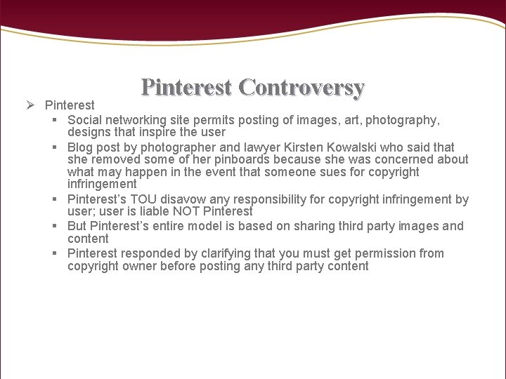 Pinterest Controversy Ø Pinterest § Social networking site permits posting of images, art, photography,