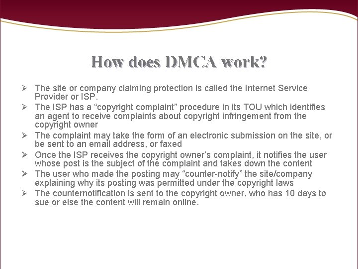 How does DMCA work? Ø The site or company claiming protection is called the