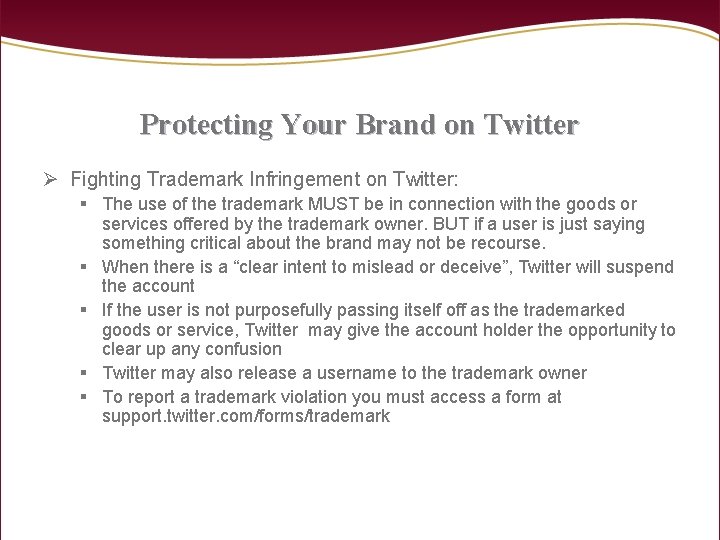 Protecting Your Brand on Twitter Ø Fighting Trademark Infringement on Twitter: § The use