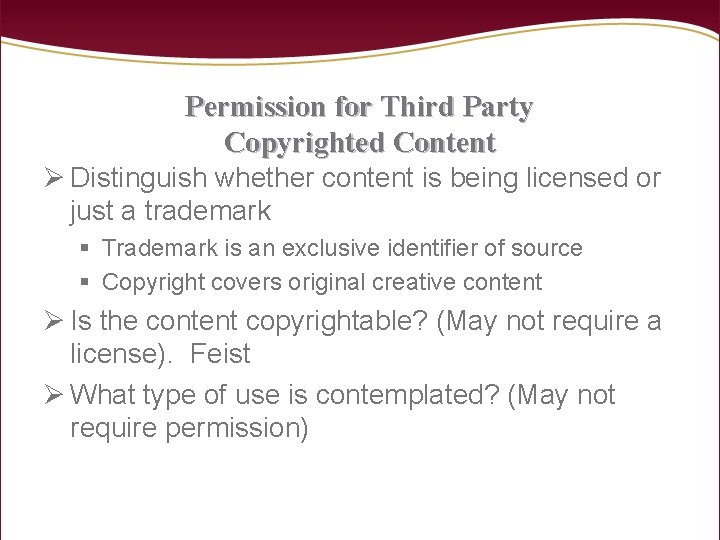 Permission for Third Party Copyrighted Content Ø Distinguish whether content is being licensed or