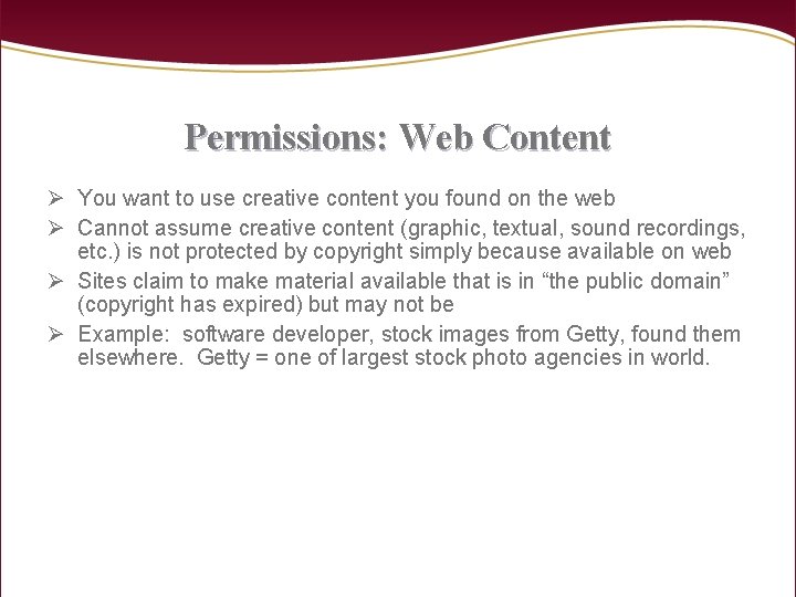 Permissions: Web Content Ø You want to use creative content you found on the