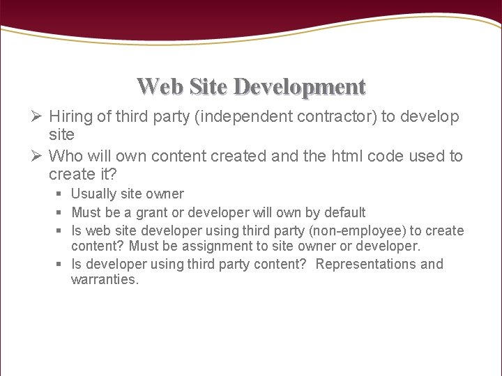 Web Site Development Ø Hiring of third party (independent contractor) to develop site Ø