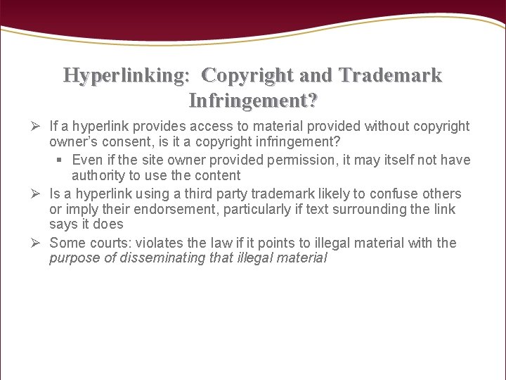 Hyperlinking: Copyright and Trademark Infringement? Ø If a hyperlink provides access to material provided