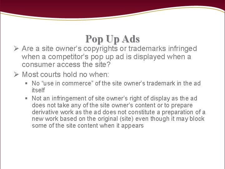 Pop Up Ads Ø Are a site owner’s copyrights or trademarks infringed when a