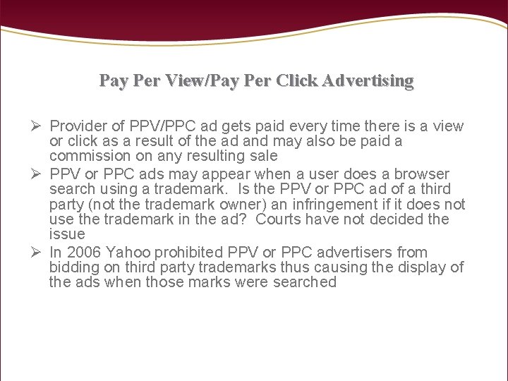 Pay Per View/Pay Per Click Advertising Ø Provider of PPV/PPC ad gets paid every
