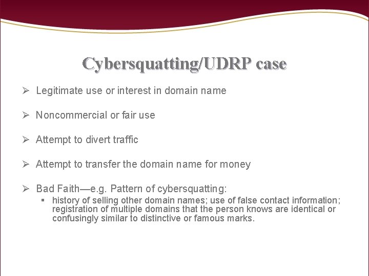 Cybersquatting/UDRP case Ø Legitimate use or interest in domain name Ø Noncommercial or fair