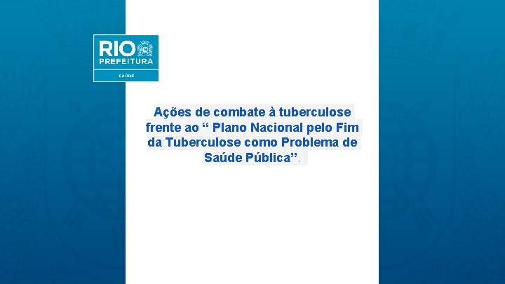 Ações de combate à tuberculose frente ao “ Plano Nacional pelo Fim da Tuberculose