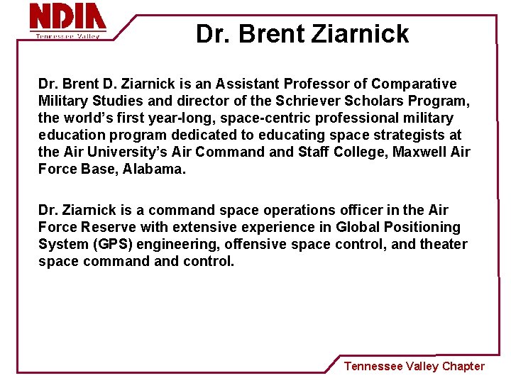 Dr. Brent Ziarnick Dr. Brent D. Ziarnick is an Assistant Professor of Comparative Military