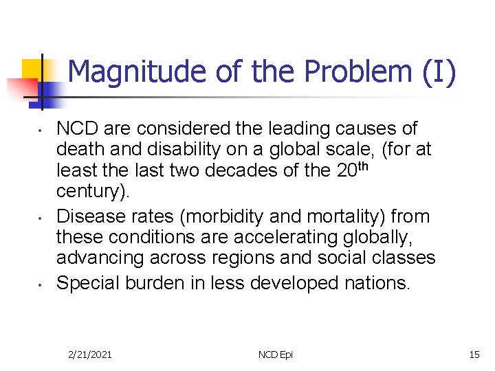 Magnitude of the Problem (I) • • • NCD are considered the leading causes