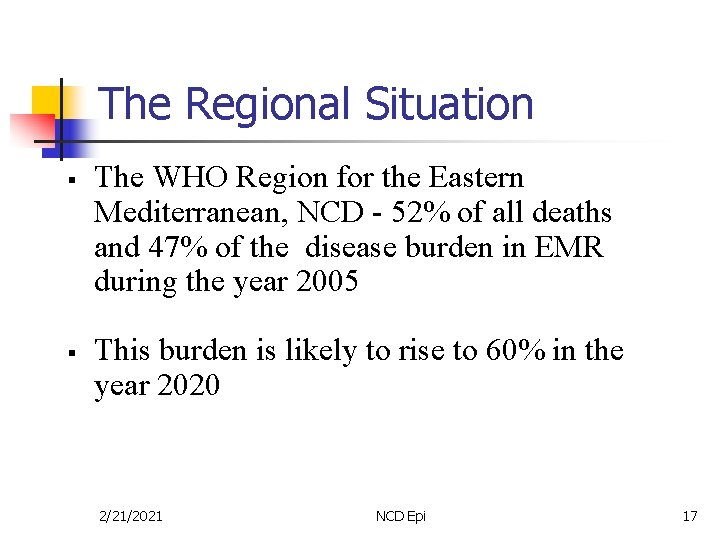 The Regional Situation § § The WHO Region for the Eastern Mediterranean, NCD -
