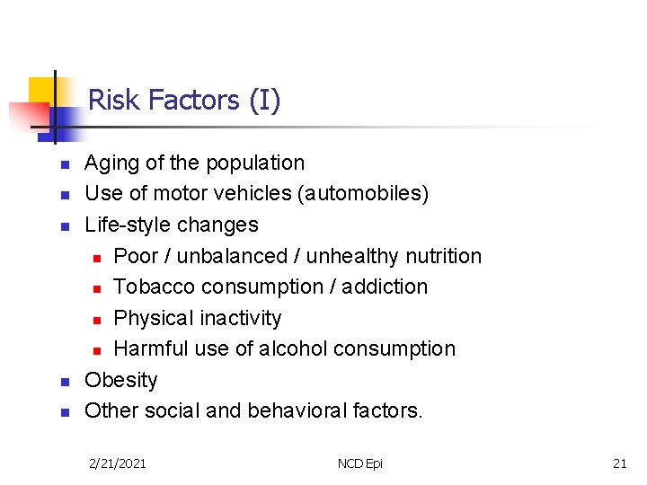 Risk Factors (I) n n n Aging of the population Use of motor vehicles