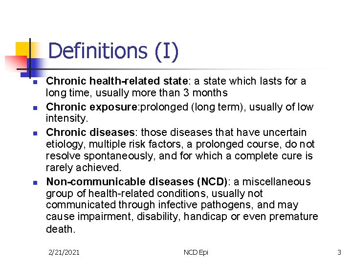 Definitions (I) n n Chronic health-related state: a state which lasts for a long