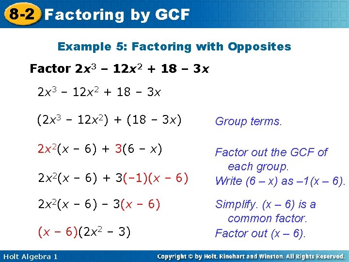 8 -2 Factoring by GCF Example 5: Factoring with Opposites Factor 2 x 3 8 -2 Factoring by GCF Example 5: Factoring with Opposites Factor 2 x 3