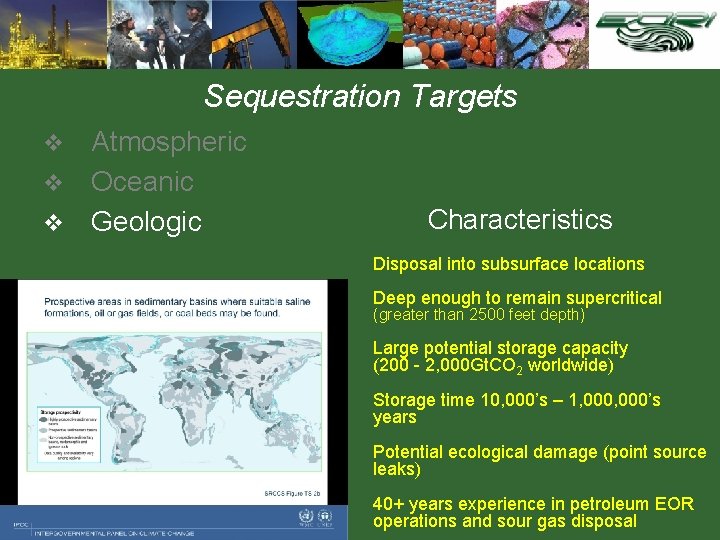 Sequestration Targets Atmospheric v Oceanic v Geologic v Characteristics Disposal into subsurface locations Deep