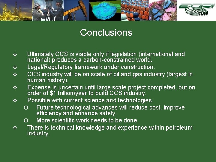 Conclusions v v v Ultimately CCS is viable only if legislation (international and national)