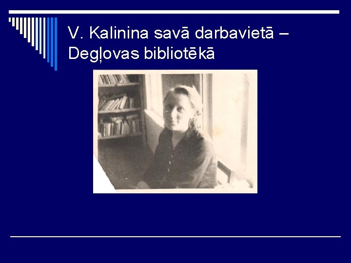 V. Kalinina savā darbavietā – Degļovas bibliotēkā 