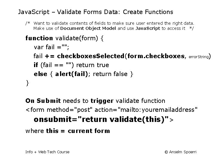 Java. Script – Validate Forms Data: Create Functions /* Want to validate contents of