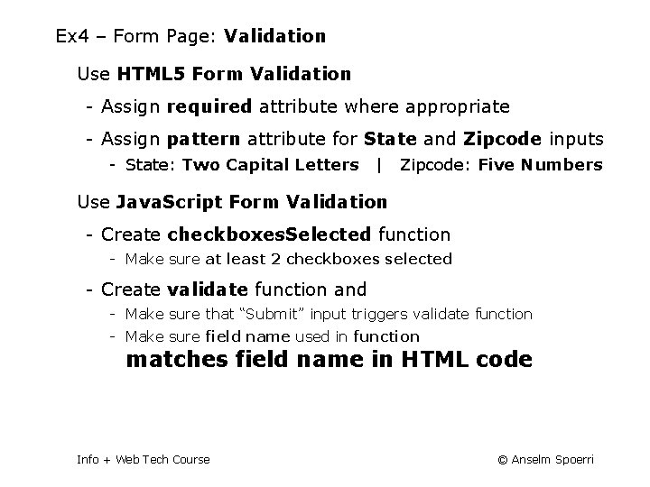 Ex 4 – Form Page: Validation Use HTML 5 Form Validation - Assign required