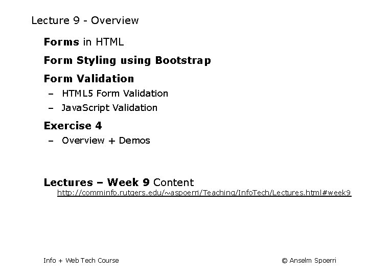 Lecture 9 - Overview Forms in HTML Form Styling using Bootstrap Form Validation –