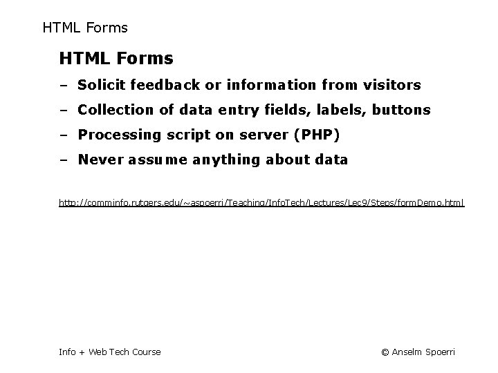 HTML Forms ‒ Solicit feedback or information from visitors ‒ Collection of data entry