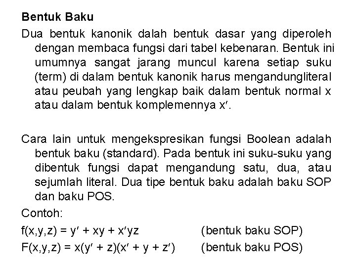 Bentuk Baku Dua bentuk kanonik dalah bentuk dasar yang diperoleh dengan membaca fungsi dari