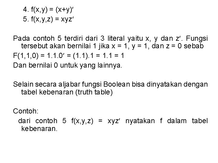 4. f(x, y) = (x+y) 5. f(x, y, z) = xyz Pada contoh 5