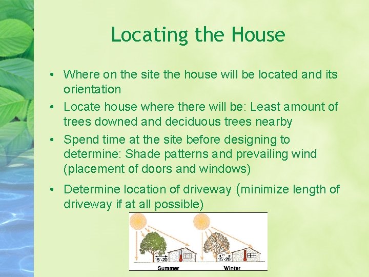 Locating the House • Where on the site the house will be located and