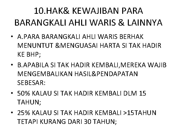 10. HAK& KEWAJIBAN PARA BARANGKALI AHLI WARIS & LAINNYA • A. PARA BARANGKALI AHLI