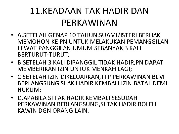 11. KEADAAN TAK HADIR DAN PERKAWINAN • A. SETELAH GENAP 10 TAHUN, SUAMI/ISTERI BERHAK