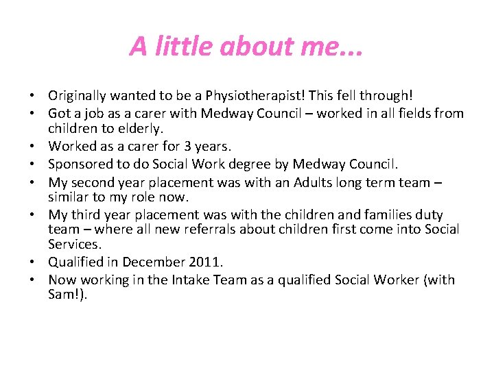 A little about me. . . • Originally wanted to be a Physiotherapist! This