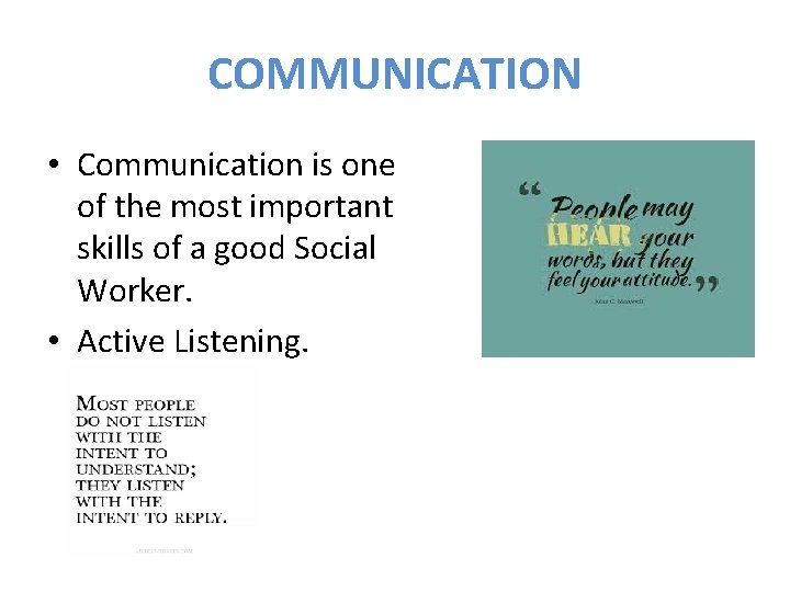 COMMUNICATION • Communication is one of the most important skills of a good Social