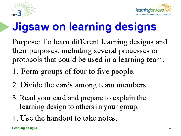 Jigsaw on learning designs Purpose: To learn different learning designs and their purposes, including Jigsaw on learning designs Purpose: To learn different learning designs and their purposes, including