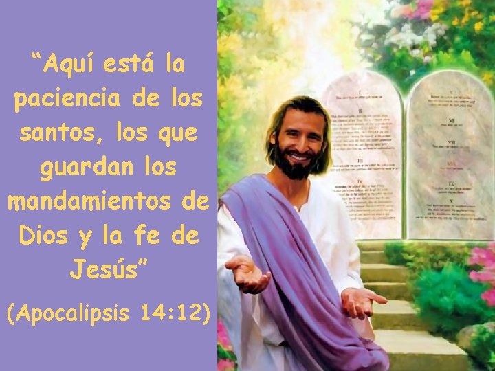 “Aquí está la paciencia de los santos, los que guardan los mandamientos de Dios