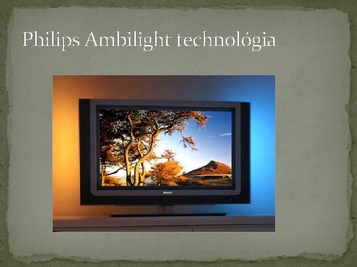 Philips Ambilight technológia 