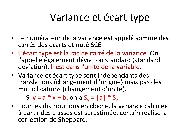 Variance et écart type • Le numérateur de la variance est appelé somme des