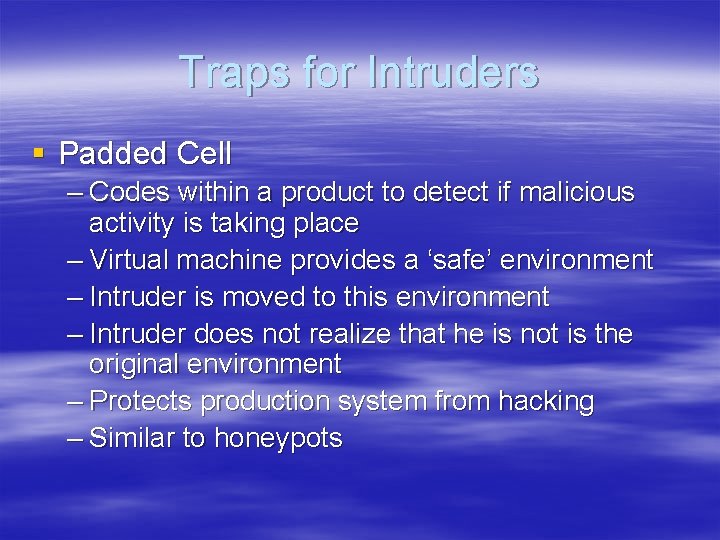 Traps for Intruders § Padded Cell – Codes within a product to detect if