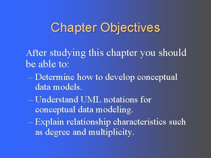Chapter Objectives l After studying this chapter you should be able to: – Determine