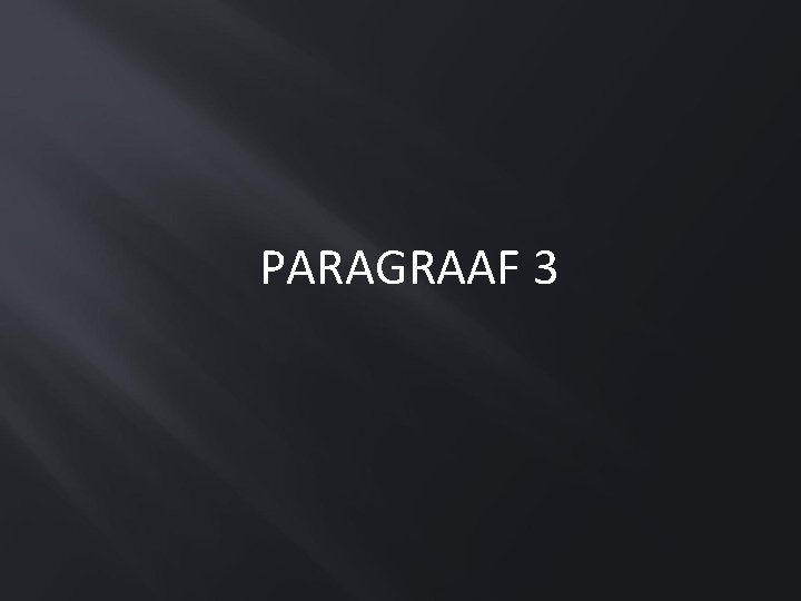 PARAGRAAF 3 