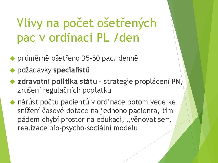 Vlivy na počet ošetřených pac v ordinaci PL /den průměrně ošetřeno 35 -50 pac.