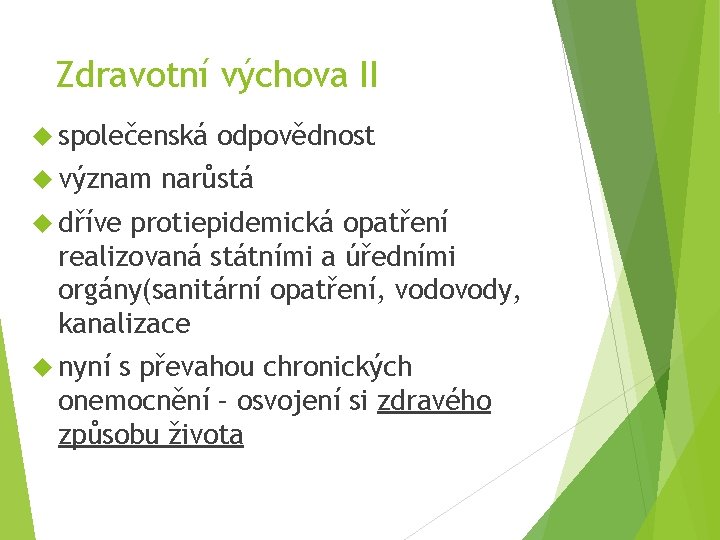 Zdravotní výchova II společenská význam odpovědnost narůstá dříve protiepidemická opatření realizovaná státními a úředními