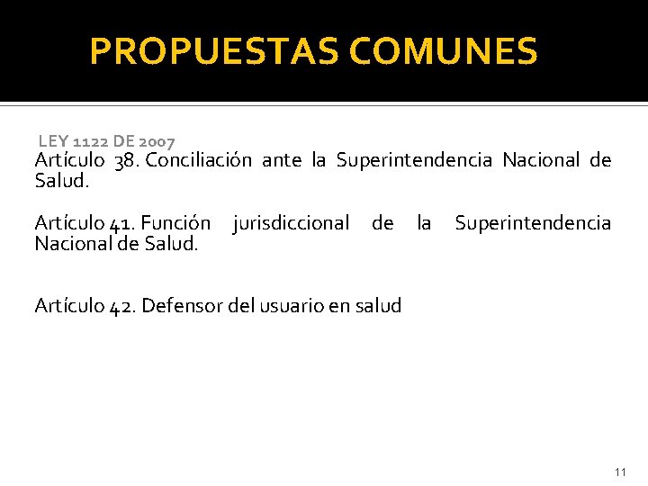 PROPUESTAS COMUNES LEY 1122 DE 2007 Artículo 38. Conciliación ante la Superintendencia Nacional de