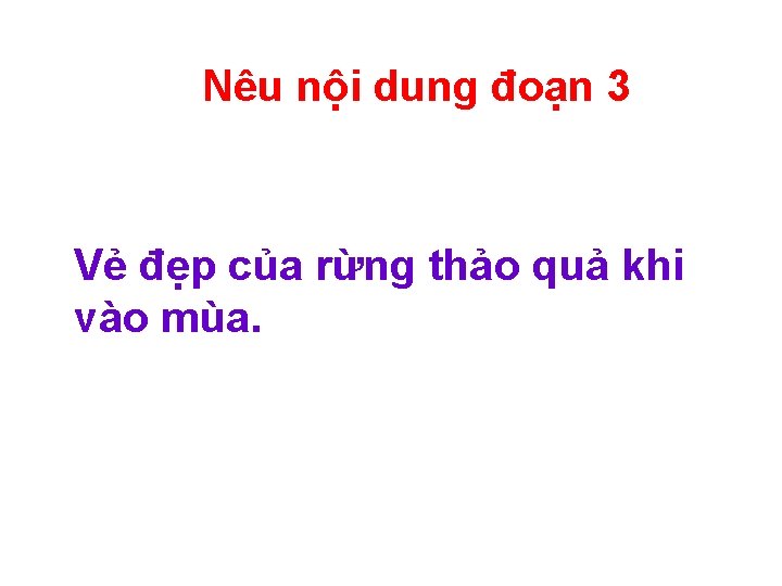 Nêu nội dung đoạn 3 Vẻ đẹp của rừng thảo quả khi vào mùa.