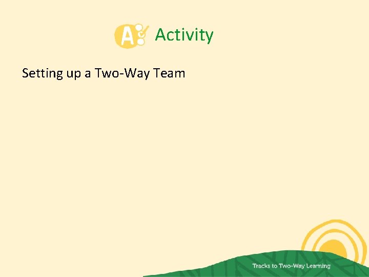 Activity Setting up a Two-Way Team 
