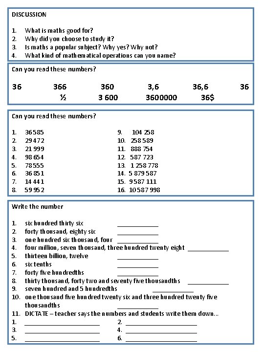 DISCUSSION 1. 2. 3. 4. What is maths good for? Why did you choose