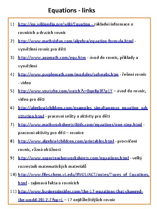 Equations - links 1) http: //en. wikipedia. org/wiki/Equation - základní informace o rovnicích a