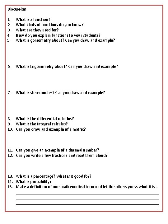 Discussion 1. 2. 3. 4. 5. What is a function? What kinds of functions